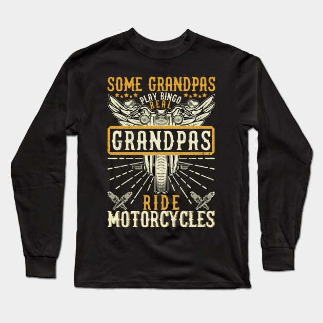 Some Grandpa Play Bingo Real Ride Motorcycle Grandfathers Gift Long Sleeve T-Shirt by UniqueTeeDesigns